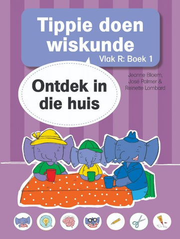 Tippie doen Wiskunde Vlak R, Boek 1: Ontdek in die huis