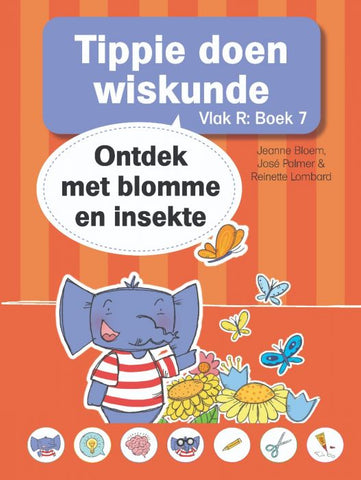 Tippie doen Wiskunde Vlak R,Boek 7: Ontdek met blomme en insekte