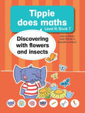 Tippie Does Maths Level R, Book 7: Discovering with flowers and insects