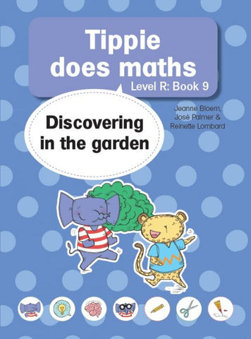 Tippie Does Maths Level R, Book 9: Discovering in the garden