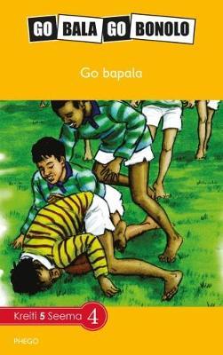 Go Bala Go Bonolo Grade 5: Go bapala (CAPS)(Reader)