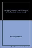 THE LIBERAL ECONOMIC ORDER
