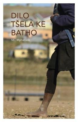 Dilo tsela Ke batho Grade 10 FAL Sepedi (Novel)