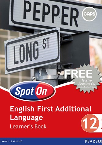 Spot On English First Additional Language Grade 12 (Learners' Book) CAPS