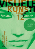 Visuele Kunste Graad 12 Onderwysersgids Louw; Beukes; van Wyk;