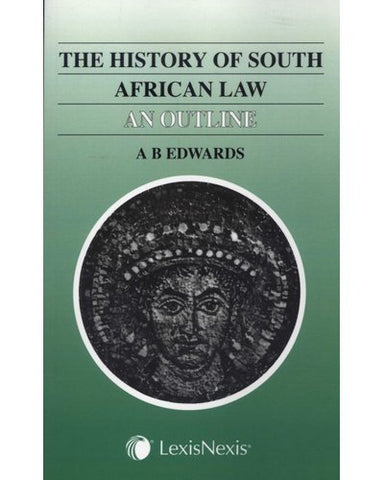 The History of South African Law - An Outline (Paperback)
