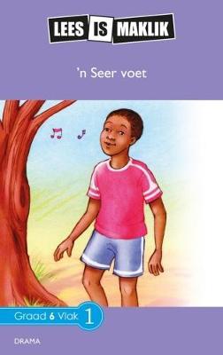 Lees is Maklik Grade 6: ‘n Seer Voet (NKABV) (Reader)