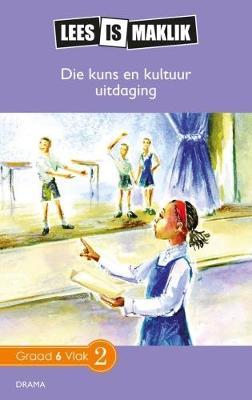Lees is Maklik Grade 6: Die Kuns en Kultuur Uitdaging (NKABV) (Reader)