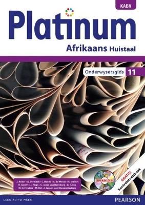 Platinum Afrikaans NKABV: Gr 11: Onderwysersgids - Huistaal (Afrikaans, Paperback) (Teacher's Guide)