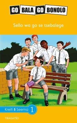 Go Bala Go Bonolo Grade 5: Sello wa go sa tsebalege (CAPS)(Reader)