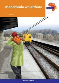 Via Afrika Sesotho Home Language Grade 9 Novel: Mohahlaula wa dithota (Printed book.)