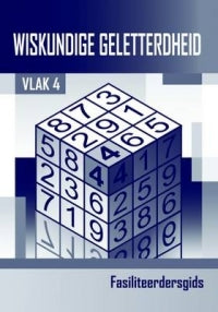 Wiskundige Geletterdheid Vlak 4 Fasiliteerdersgids