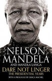 DARE NOT LINGER: THE PRESIDENTIAL YEARS (HC)