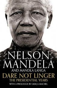 DARE NOT LINGER: THE PRESIDENTIAL YEARS (HC)