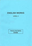 English Works Level 3 Facilitators Guide