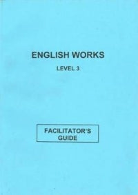 English Works Level 3 Facilitators Guide