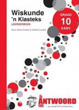 THE ANSWER SERIES WISKUNDE: 'N KLASTEKS - GRAAD 10: LEERDERSBOEK KABV
