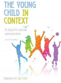 YOUNG CHILD IN CONTEXT: A PSYCHO-SOCIAL PERSPECTIVE, THE 2/E