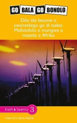 Go Bala Go Bonolo Grade 6: Dilo tše lesome o swanetšego go ditseba: Mafolofolo a mangwe a maatla a Afrika (CAPS) (Reader)