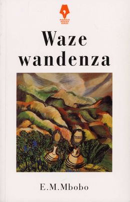 Waze Wandenza - Grade 12 Reader (Xhosa, Paperback)