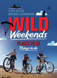 Wild Weekend - Place To Go, Things To Do