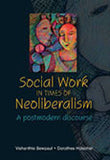 Social work in times of neoliberalism - a post-modern discourse