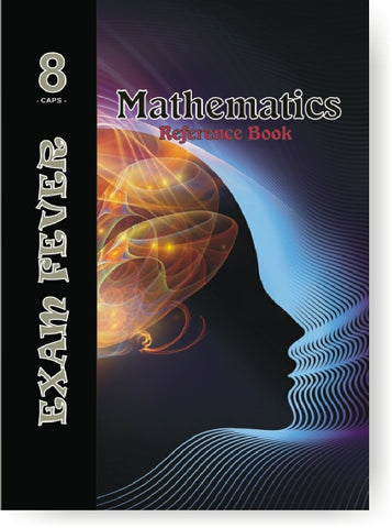 Exam Fever Mathematics Grade 8: Reference Book