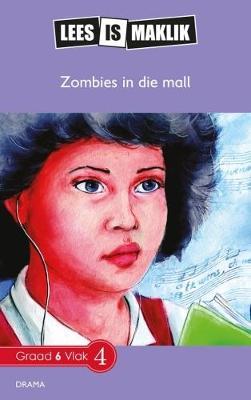 Lees is Maklik Grade 6: Zombies in die Mall (NKABV) (Reader)