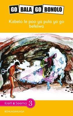 Go Bala Go Bonolo Grade 6: Kabelo le poo ye befetšwego (CAPS) (Reader)