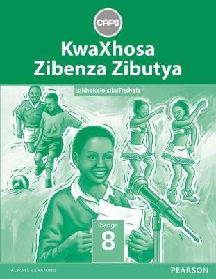 KwaXhosa Zibenza Zibutya (IsiXhosa Home Language) Grade 8 CAPS (Teacher's Guide)