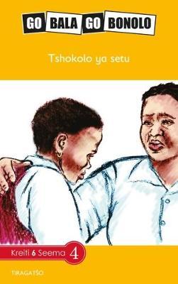 Go Bala Go Bonolo Grade 6: Tshokolo ya setu (CAPS) (Reader)