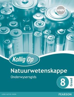 Kollig Op Natuurwetenskappe Graad 8 Onderwysersgids & Gratis Plakaat Pak (NKABV) (Teacher' Guide)