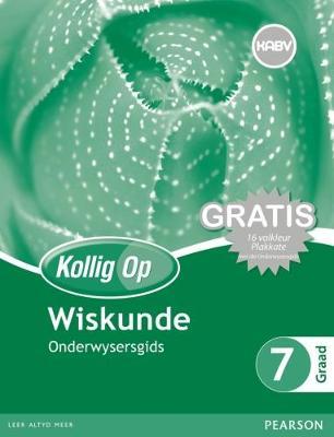 Kollig Op Wiskunde Graad 7 Onderwysersgids & Gratis Plakaat Pak (NKABV) (Teacher's Guide)