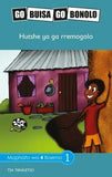 Go Buisa Go Bonolo Grade 4: Hutshe ya ga rremogolo (CAPS)(Reader)