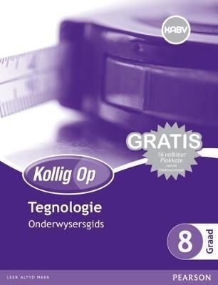 Kollig Op Tegnologie Graad 8 Onderwysersgids & Gratis Plakaat Pak (NKABV) (Teacher's Guide)