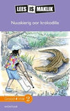 Lees is Maklik Grade 4: Nuuskierig oor Krokodille (NKABV)(Reader)